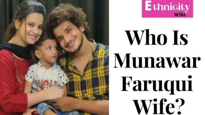 Who Is Munawar Faruqui Wife?