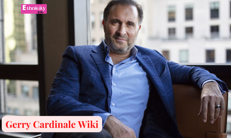Gerry Cardinale Wiki, Biography, Age, Parents, Ethnicity, Height, Wife, Children, Career, Net Worth & More.